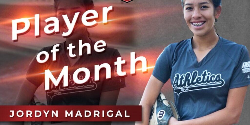 Jordyn Madrigal Pacific Coast Fastpitch Player of the Month